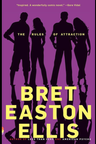 The Rules of Attraction original novel cover, written by Bret Easton Ellis, originally published in 1987. This was the 3rd film adaptation of one of his novels.